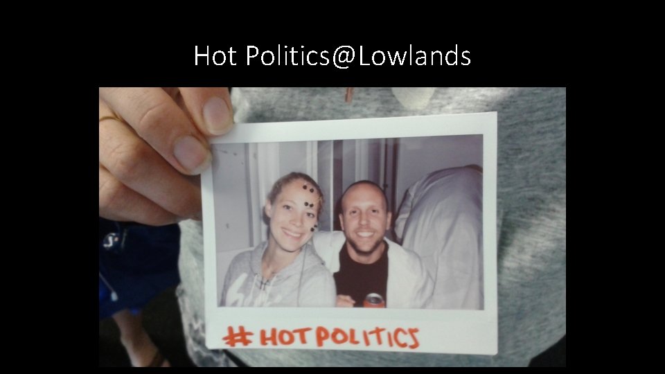 Hot Politics@Lowlands 