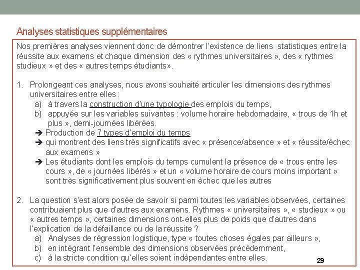 Analyses statistiques supplémentaires Nos premières analyses viennent donc de démontrer l’existence de liens statistiques