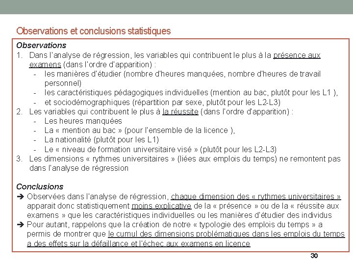 Observations et conclusions statistiques Observations 1. Dans l’analyse de régression, les variables qui contribuent