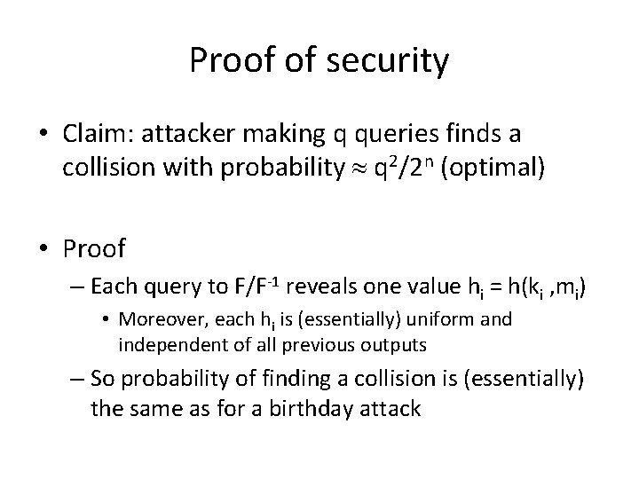Proof of security • Claim: attacker making q queries finds a collision with probability