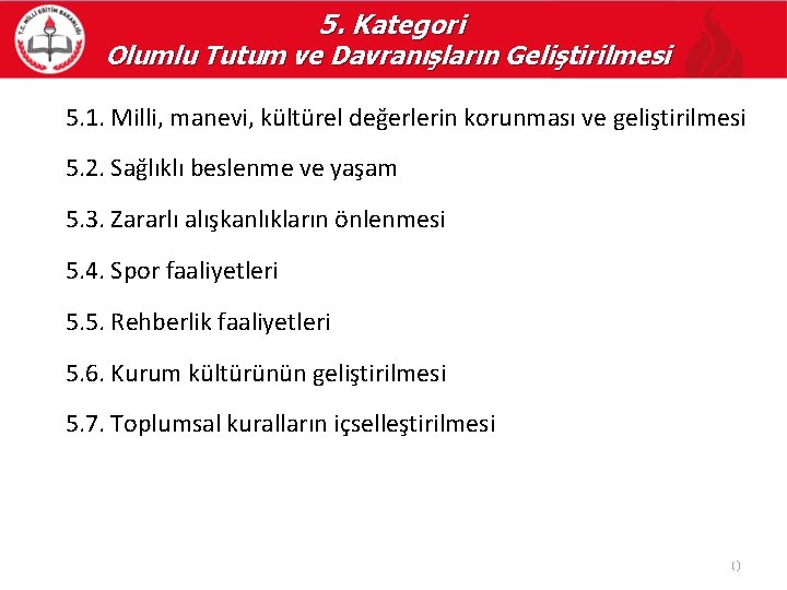 5. Kategori Olumlu Tutum ve Davranışların Geliştirilmesi 5. 1. Milli, manevi, kültürel değerlerin korunması