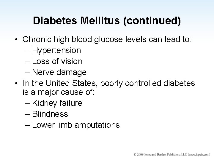 Diabetes Mellitus (continued) • Chronic high blood glucose levels can lead to: – Hypertension