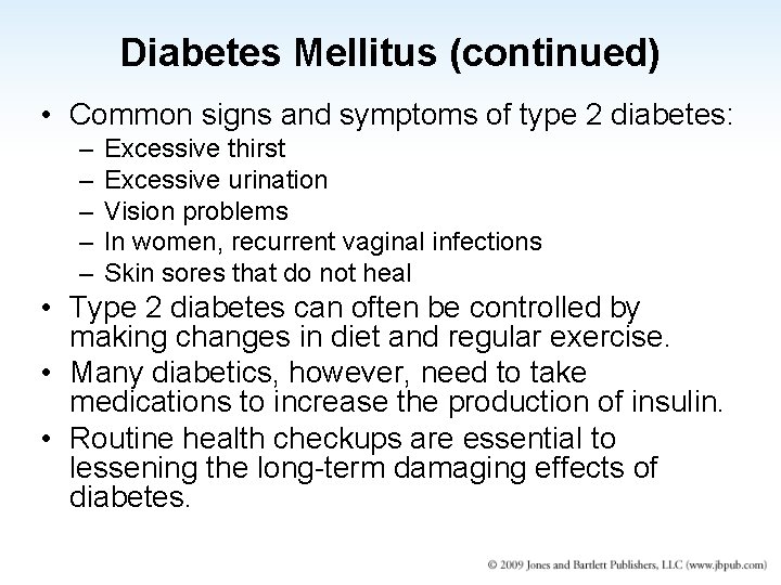 Diabetes Mellitus (continued) • Common signs and symptoms of type 2 diabetes: – –