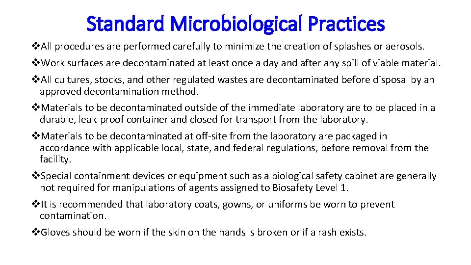 Standard Microbiological Practices v. All procedures are performed carefully to minimize the creation of