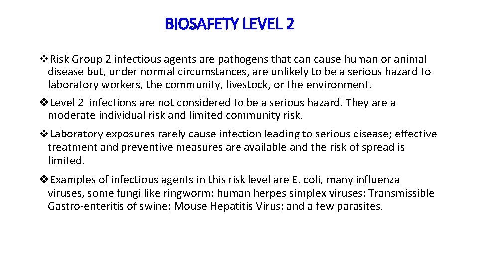 BIOSAFETY LEVEL 2 v. Risk Group 2 infectious agents are pathogens that can cause