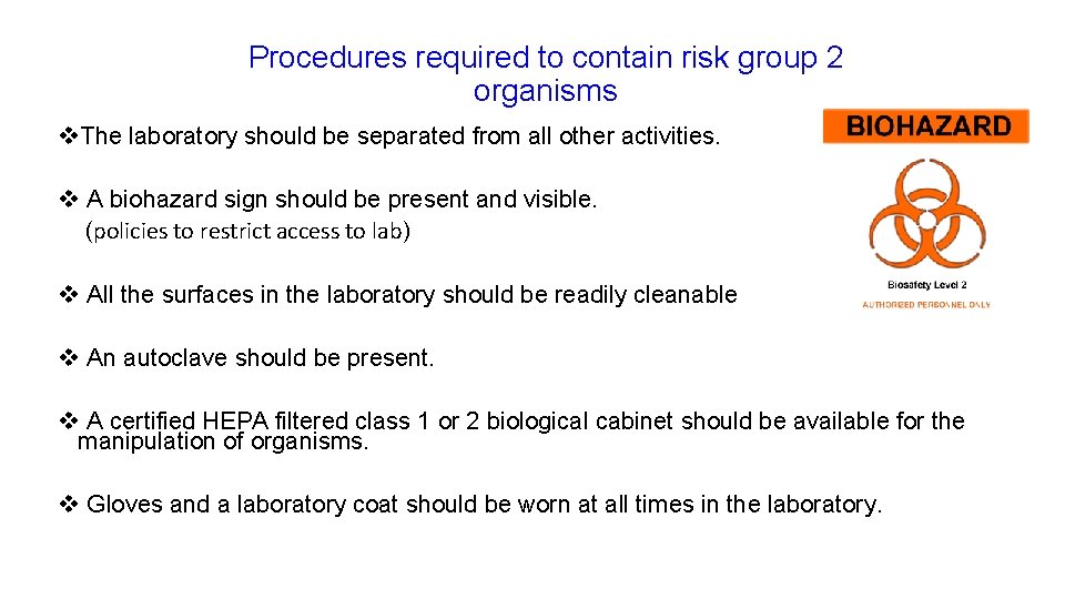 Procedures required to contain risk group 2 organisms v. The laboratory should be separated