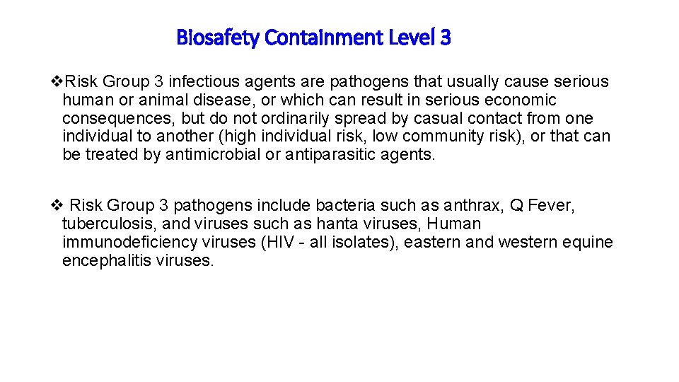 Biosafety Containment Level 3 v. Risk Group 3 infectious agents are pathogens that usually