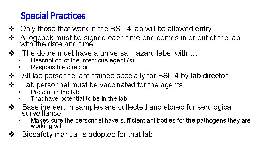 Special Practices v Only those that work in the BSL-4 lab will be allowed