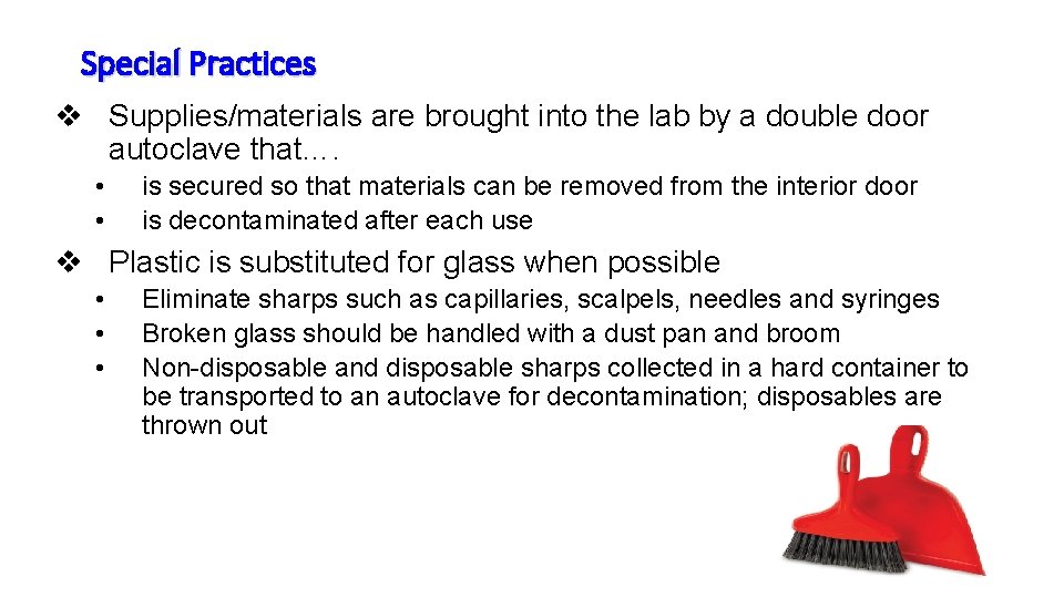 Special Practices v Supplies/materials are brought into the lab by a double door autoclave