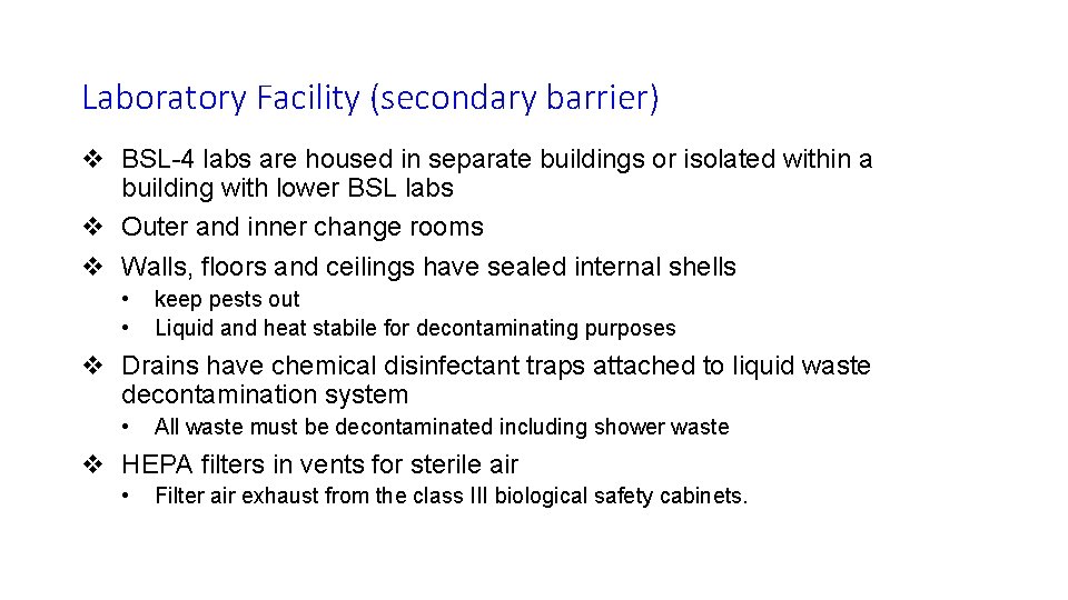 Laboratory Facility (secondary barrier) v BSL-4 labs are housed in separate buildings or isolated