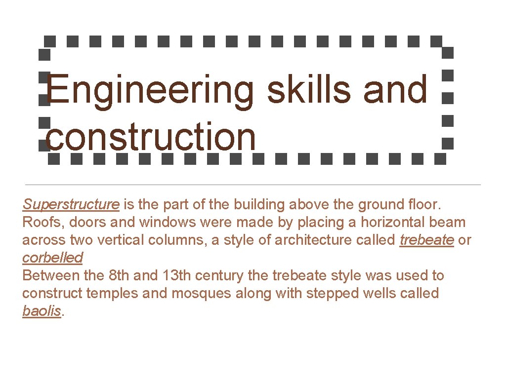 Engineering skills and construction Superstructure is the part of the building above the ground