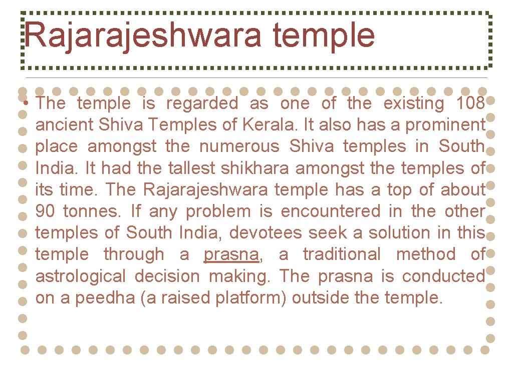 Rajarajeshwara temple • The temple is regarded as one of the existing 108 ancient