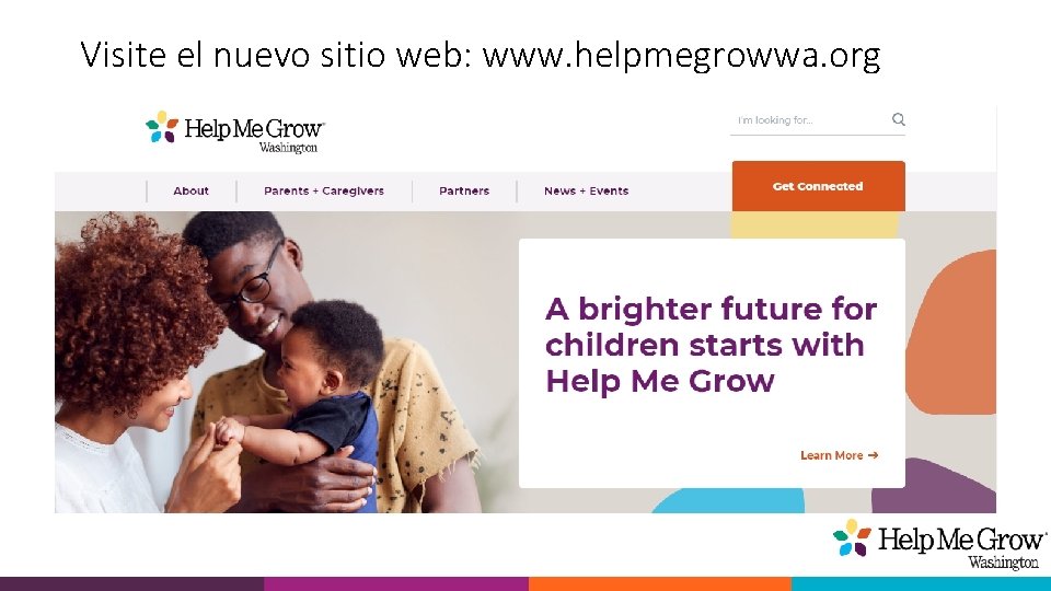 Visite el nuevo sitio web: www. helpmegrowwa. org 