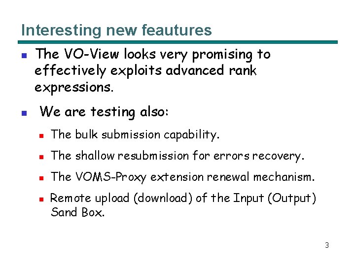 Interesting new feautures n n The VO-View looks very promising to effectively exploits advanced