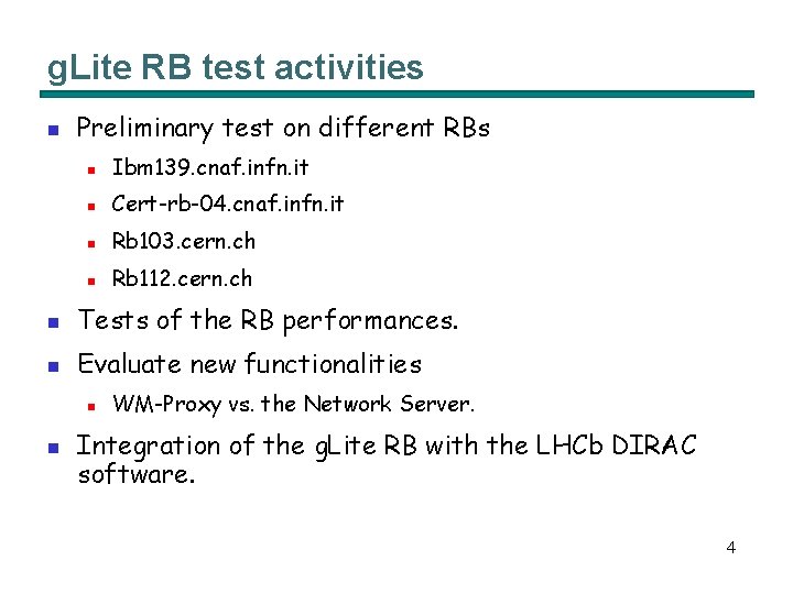 g. Lite RB test activities n Preliminary test on different RBs n Ibm 139.