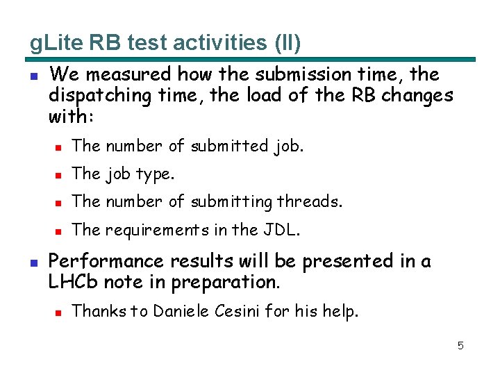 g. Lite RB test activities (II) n n We measured how the submission time,