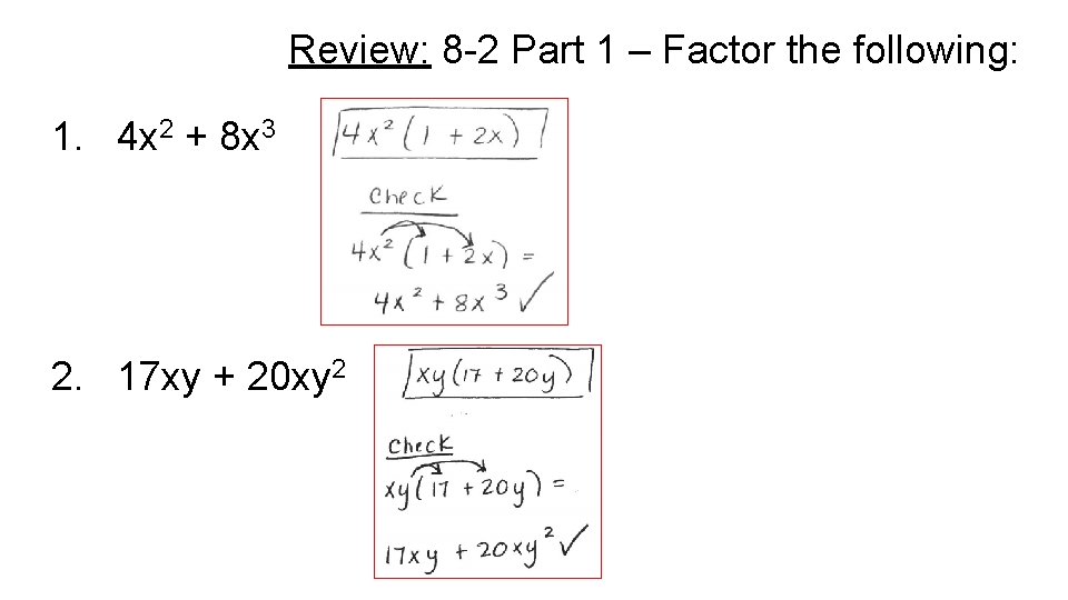 Review: 8 -2 Part 1 – Factor the following: 1. 4 x 2 +