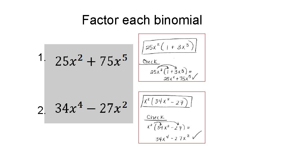 Factor each binomial 1. 2. 