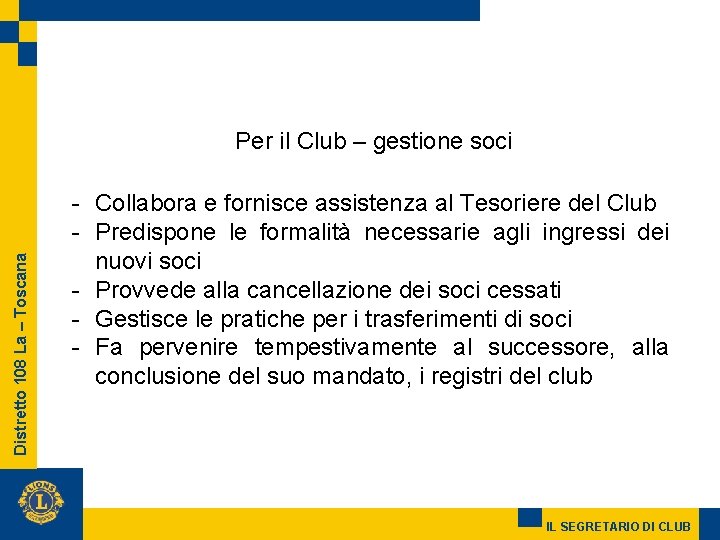 Distretto 108 La – Toscana Per il Club – gestione soci - Collabora e