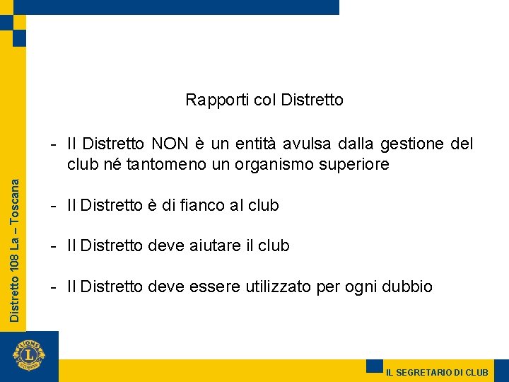 Rapporti col Distretto 108 La – Toscana - Il Distretto NON è un entità