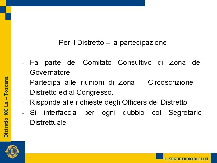 Distretto 108 La – Toscana Per il Distretto – la partecipazione - Fa parte