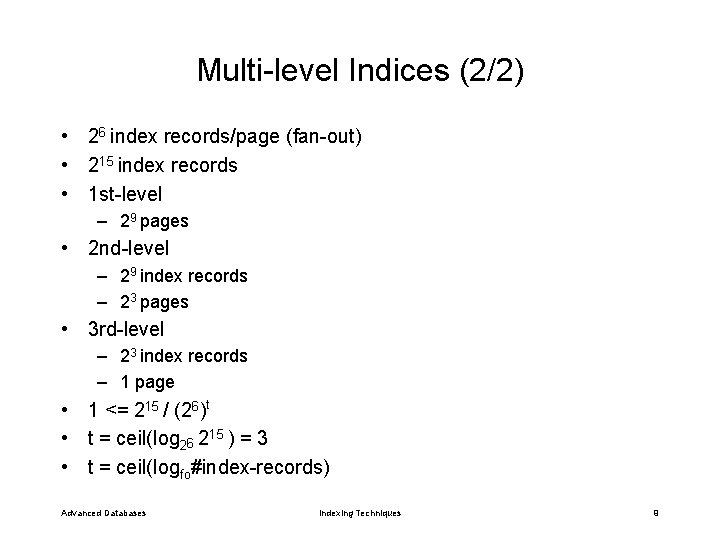 Multi-level Indices (2/2) • 26 index records/page (fan-out) • 215 index records • 1