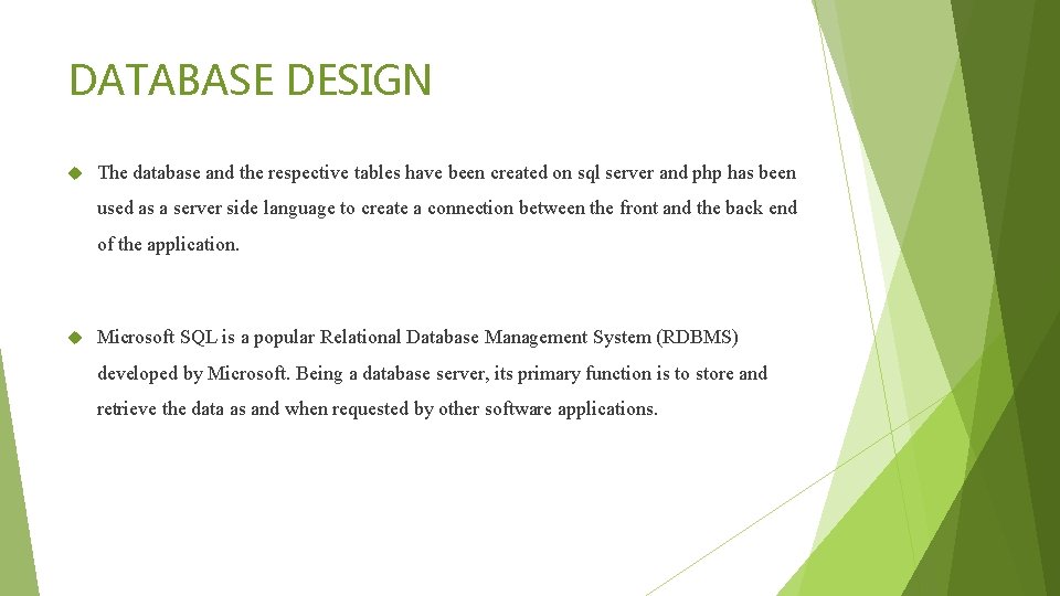 DATABASE DESIGN The database and the respective tables have been created on sql server
