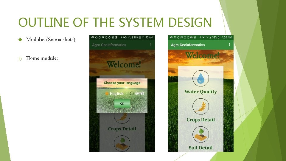 OUTLINE OF THE SYSTEM DESIGN Modules (Screenshots) 1) Home module: 