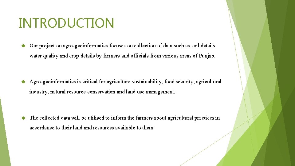 INTRODUCTION Our project on agro-geoinformatics focuses on collection of data such as soil details,