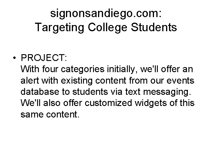 signonsandiego. com: Targeting College Students • PROJECT: With four categories initially, we'll offer an