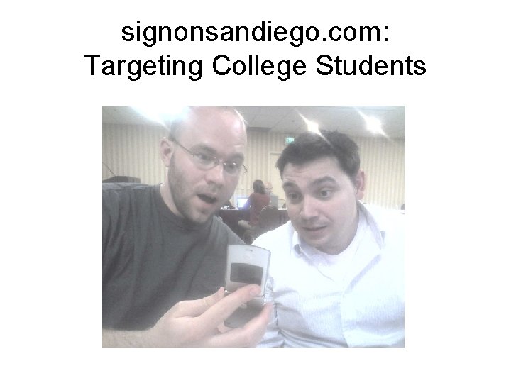 signonsandiego. com: Targeting College Students 