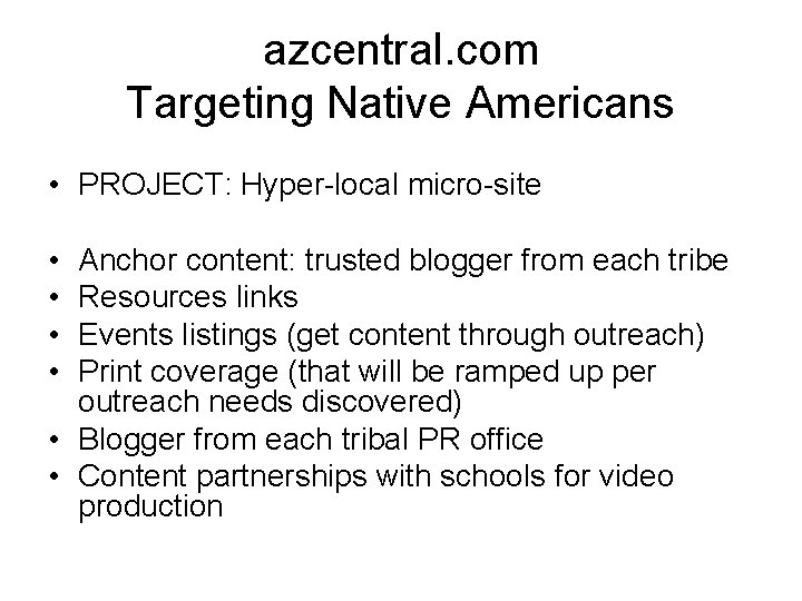azcentral. com Targeting Native Americans • PROJECT: Hyper-local micro-site • • Anchor content: trusted
