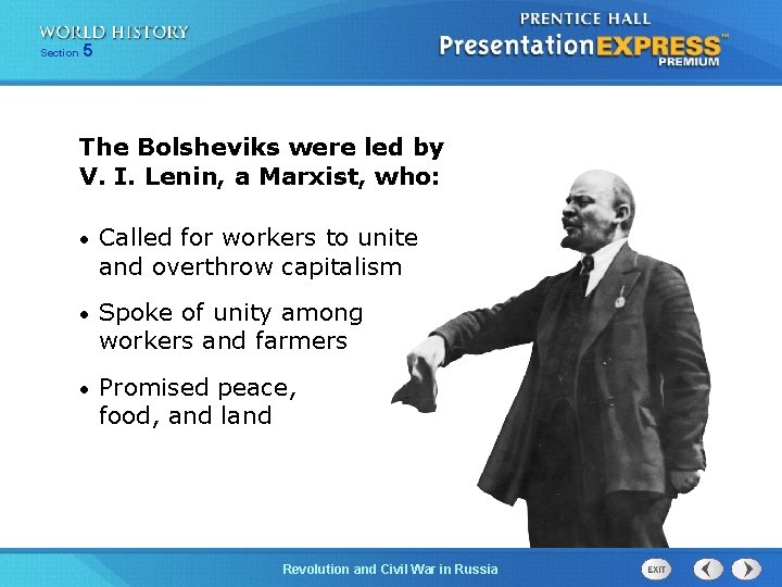 Section 5 The Bolsheviks were led by V. I. Lenin, a Marxist, who: •