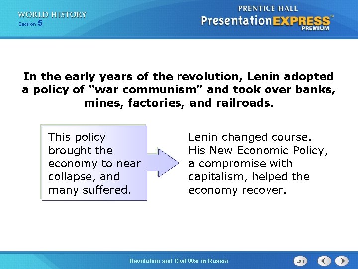 Section 5 In the early years of the revolution, Lenin adopted a policy of