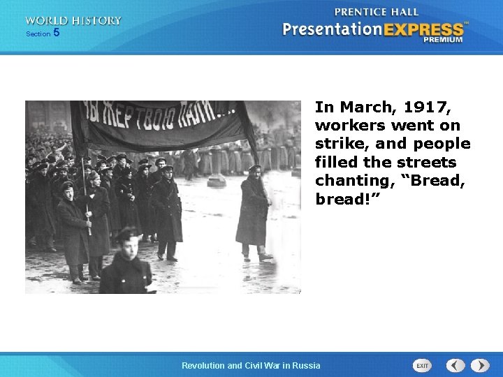 Section 5 In March, 1917, workers went on strike, and people filled the streets