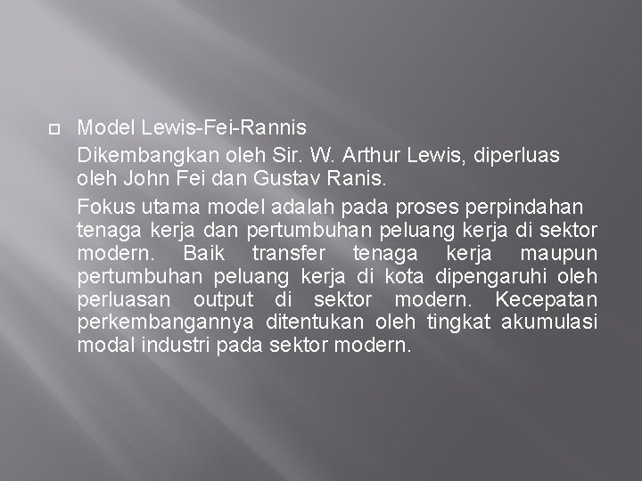  Model Lewis-Fei-Rannis Dikembangkan oleh Sir. W. Arthur Lewis, diperluas oleh John Fei dan