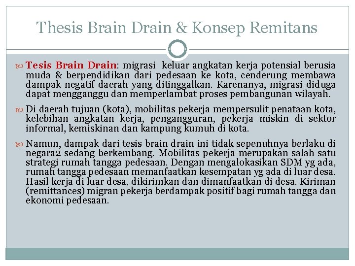 Thesis Brain Drain & Konsep Remitans Tesis Brain Drain: migrasi keluar angkatan kerja potensial