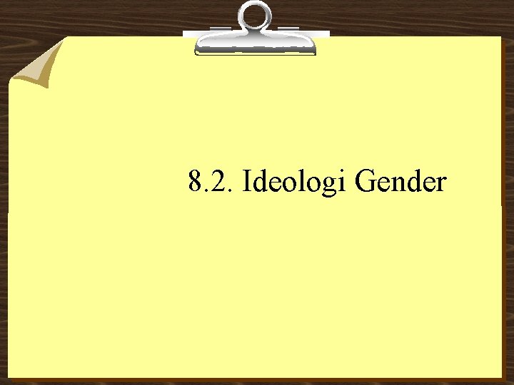 8. 2. Ideologi Gender 
