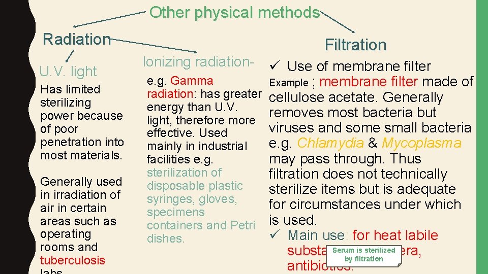 Other physical methods Radiation U. V. light Has limited sterilizing power because of poor