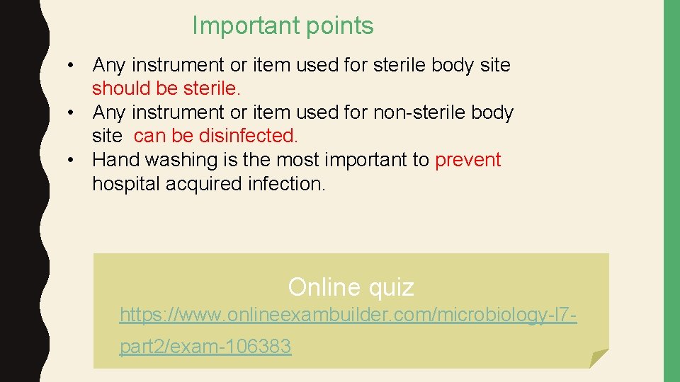 Important points • Any instrument or item used for sterile body site should be