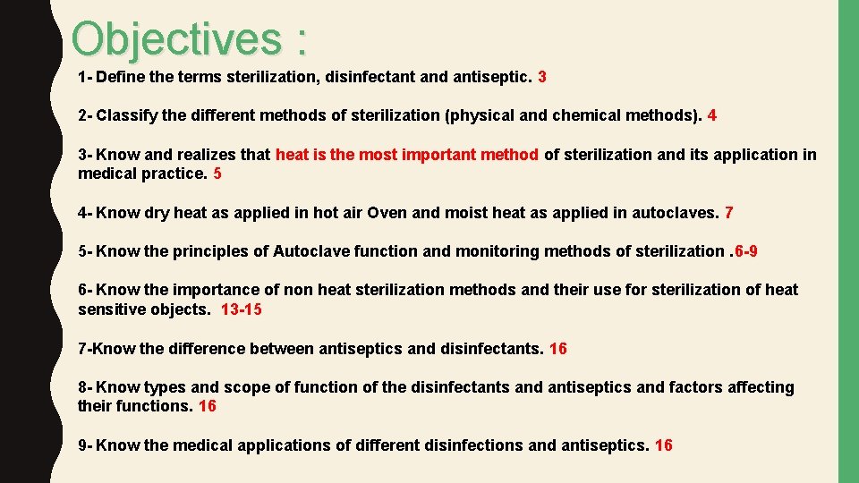 Objectives : 1 - Define the terms sterilization, disinfectant and antiseptic. 3 2 -