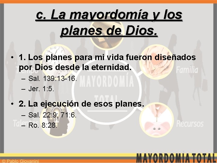 c. La mayordomía y los planes de Dios. • 1. Los planes para mi