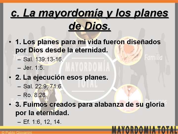 c. La mayordomía y los planes de Dios. • 1. Los planes para mi