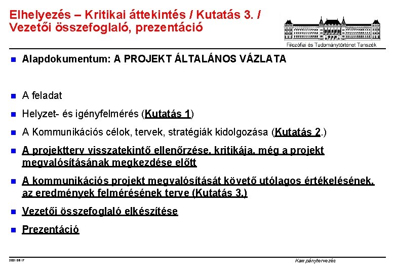Elhelyezés – Kritikai áttekintés / Kutatás 3. / Vezetői összefoglaló, prezentáció n Alapdokumentum: A