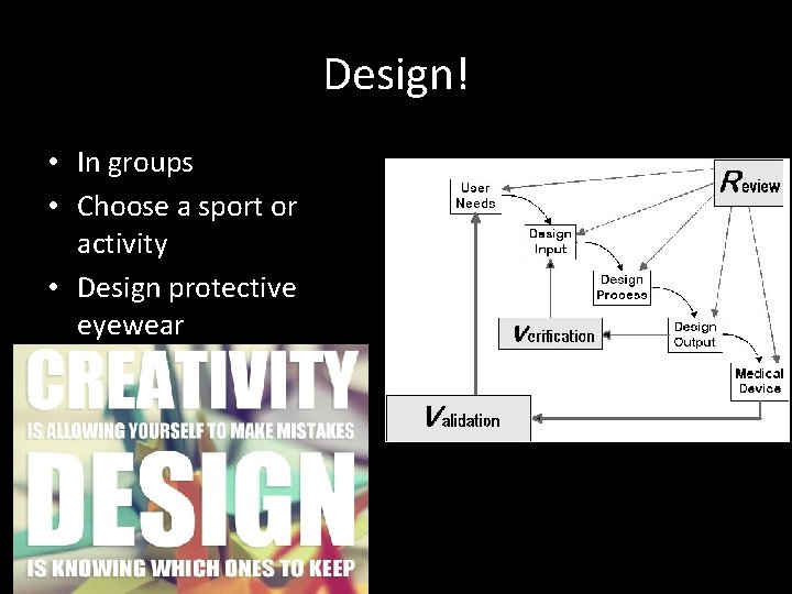 Design! • In groups • Choose a sport or activity • Design protective eyewear
