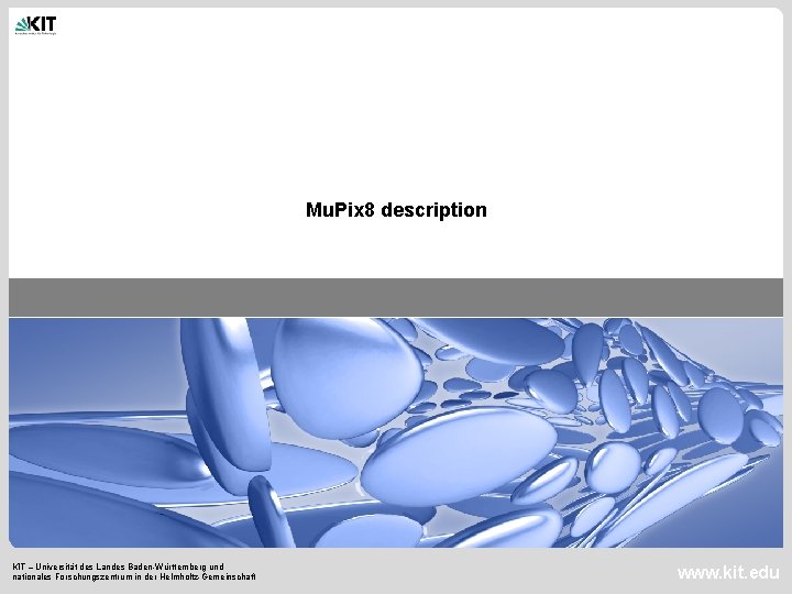Mu. Pix 8 description KIT – Universität des Landes Baden-Württemberg und nationales Forschungszentrum in