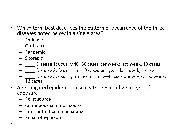  • Which term best describes the pattern of occurrence of the three diseases