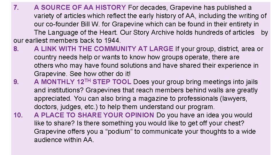7. A SOURCE OF AA HISTORY For decades, Grapevine has published a variety of