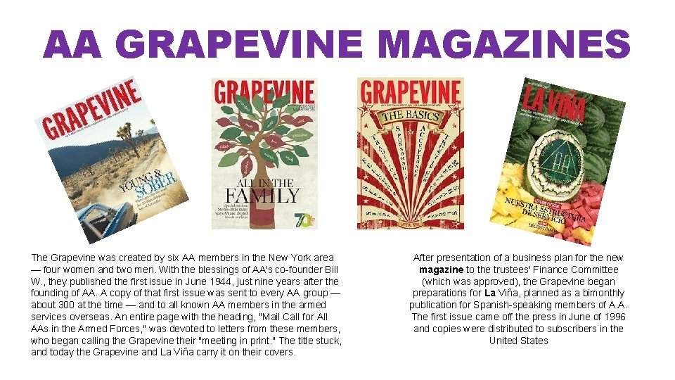AA GRAPEVINE MAGAZINES The Grapevine was created by six AA members in the New