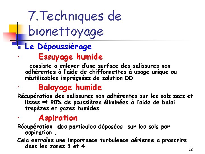 7. Techniques de bionettoyage Le Dépoussiérage · Essuyage humide n · consiste a enlever